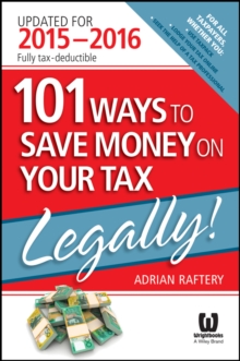 101 Ways to Save Money on Your Tax - Legally! 2015-2016, Paperback / softback Book 101 Ways to Save Money on Your Tax - Legally! 2015-2016, Paperback / softback Book