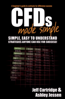 CFDs Made Simple : A Beginner's Guide to Contracts for Difference Success