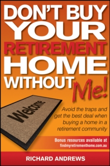 Don't Buy Your Retirement Home Without Me! : Avoid the Traps and Get the Best Deal When Buying a Home in a Retirement Community, Paperback Book Don't Buy Your Retirement Home Without Me! : Avoid the Traps and Get the Best Deal When Buying a Home in a Retirement Community, Paperback Book