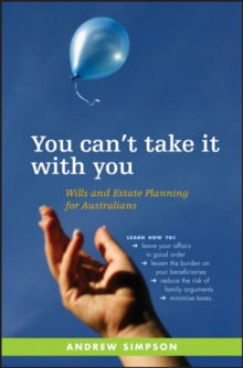 You Can't Take It With You : Wills and Estate Planning for Australians