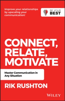 Connect Relate Motivate : Master Communication in Any Situation