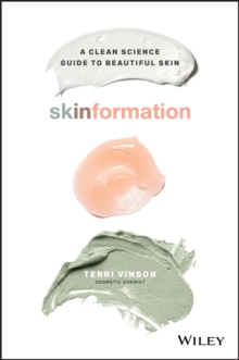 Skinformation : A Clean Science Guide to Beautiful Skin