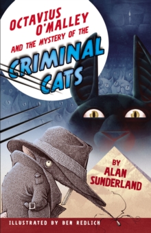 Octavius O'Malley And The Mystery Of The Criminal Cats