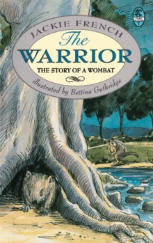 The Warrior : The Story of a Wombat