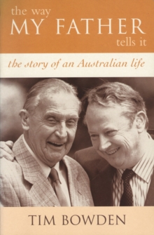 The Way My Father Tells It : The Story of an Australian Life