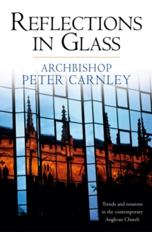 Reflections in Glass : Trends and Tensions in the Contemporary Church