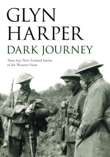 Dark Journey : Three key NZ battles of the western front