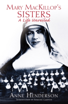 Mary Mackillops Sisters : A Life Unveiled