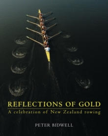 Reflections of Gold : A Celebration of New Zealand Rowing