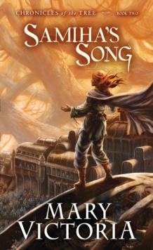 Samiha's Song : Chronicles of the Tree Bk 2