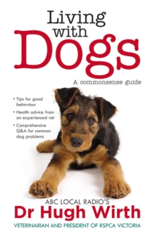 Living With Dogs : A commonsense guide