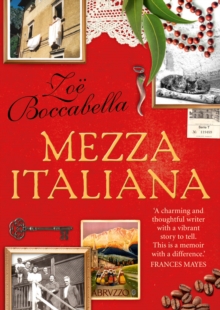 Mezza Italiana : An Enchanting Story About Love, Family, La Dolce Vita and Finding Your Place in the World