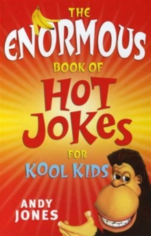 The Enormous Book of Hot Jokes for Kool Kids, Paperback Book The Enormous Book of Hot Jokes for Kool Kids, Paperback Book