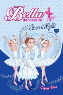 Bella Dancerella : Concert Night, Paperback / softback Book Bella Dancerella : Concert Night, Paperback / softback Book
