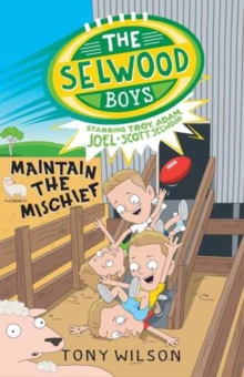 The Selwood Boys : Maintain the Mischief, Paperback / softback Book The Selwood Boys : Maintain the Mischief, Paperback / softback Book