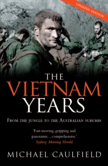 The Vietnam Years : From the jungle to the Australian suburbs