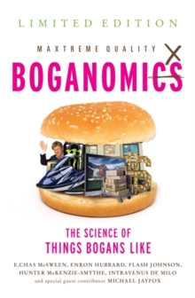 Boganomics : The Science Of Things Bogans Like, Paperback / softback Book Boganomics : The Science Of Things Bogans Like, Paperback / softback Book