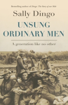 Unsung Ordinary Men : A generation like no other