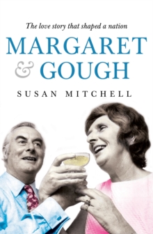 Margaret & Gough : The love story that shaped a nation