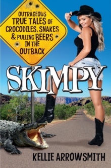 Skimpy : Outrageous true tales of crocodiles, snakes and pulling beers in the Outback