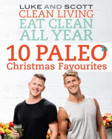 Clean Living Eat Clean All Year: 10 Paleo Christmas Favourites : 10 Paleo Christmas Favourites