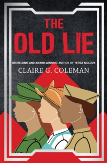 The Old Lie Claire G. Coleman