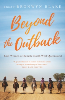 Beyond the Outback : Gulf Women of Remote North West Queensland