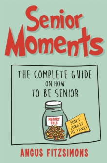 Senior Moments, Paperback / softback Book Senior Moments, Paperback / softback Book