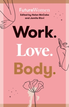 Work. Love. Body. : Future Women