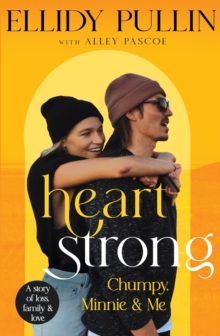 Hachette Australia Heartstrong , Chumpy, Minnie & Me