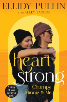 Hachette Australia Heartstrong , Chumpy, Minnie & Me