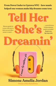 Tell Her She's Dreamin' : A memoir for ambitious girls