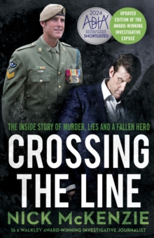 Crossing the Line : The inside story of murder, lies and a fallen hero