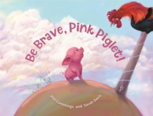 Be Brave, Pink Piglet, Paperback / softback Book Be Brave, Pink Piglet, Paperback / softback Book