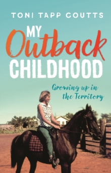 My Outback Childhood (younger readers) : Growing up in the Territory