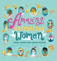 Amazing Australian Women : Twelve Women Who Shaped History