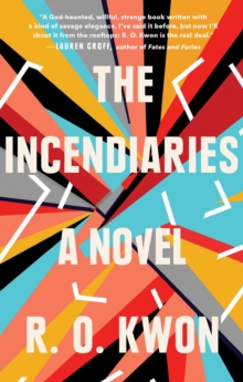 The Incendiaries, Hardback Book The Incendiaries, Hardback Book