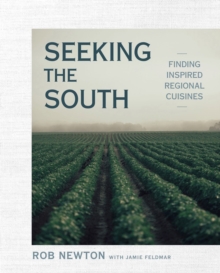 Seeking The South : Finding Inspired Regional Cuisines