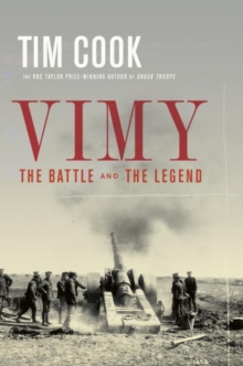 Vimy: The Battle And The Legend, Hardback Book Vimy: The Battle And The Legend, Hardback Book