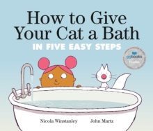 How To Give Your Cat A Bath : In Five Easy Steps, Hardback Book How To Give Your Cat A Bath : In Five Easy Steps, Hardback Book