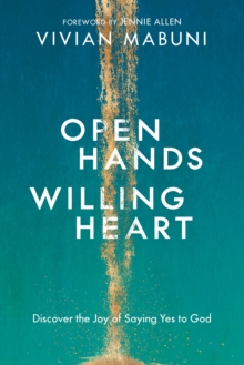 Open Hands, Willing Heart, Paperback / softback Book Open Hands, Willing Heart, Paperback / softback Book