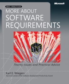 More About Software Requirements : Thorny Issues and Practical Advice