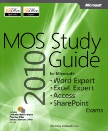 MOS 2010 Study Guide for Microsoft Word Expert, Excel Expert, Access, and SharePoint Exams, Paperback / softback Book MOS 2010 Study Guide for Microsoft Word Expert, Excel Expert, Access, and SharePoint Exams, Paperback / softback Book