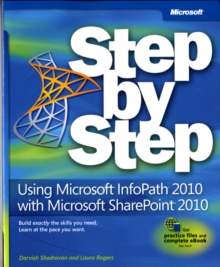 Using Microsoft InfoPath 2010 with Microsoft SharePoint 2010 Step by Step, Paperback Book Using Microsoft InfoPath 2010 with Microsoft SharePoint 2010 Step by Step, Paperback Book
