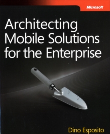 Architecting Mobile Solutions for the Enterprise, Paperback Book Architecting Mobile Solutions for the Enterprise, Paperback Book