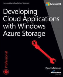 Developing Cloud Applications with Windows Azure Storage