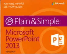 Microsoft PowerPoint 2013 Plain & Simple, Paperback / softback Book Microsoft PowerPoint 2013 Plain & Simple, Paperback / softback Book