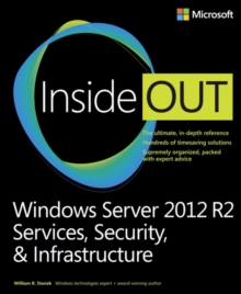 Windows Server 2012 R2 Inside Out : Services, Security, & Infrastructure, Volume 2