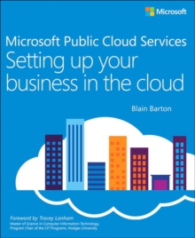 Microsoft Public Cloud Services : Setting Up Your Business in the Cloud, Paperback Book Microsoft Public Cloud Services : Setting Up Your Business in the Cloud, Paperback Book
