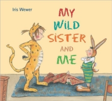 My Wild Sister and Me, Hardback Book My Wild Sister and Me, Hardback Book